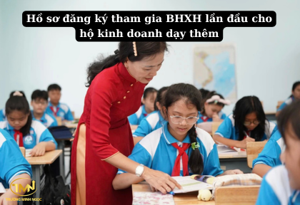 Hồ sơ đăng ký tham gia BHXH lần đầu cho hộ kinh doanh dạy thêm (Ảnh minh họa)