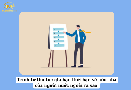 Trình tự thủ tục gia hạn thời hạn sở hữu nhà của người nước ngoài ra sao (Ảnh minh họa)