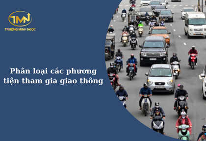 Phân loại các phương tiện tham gia giao thông (Ảnh minh họa)