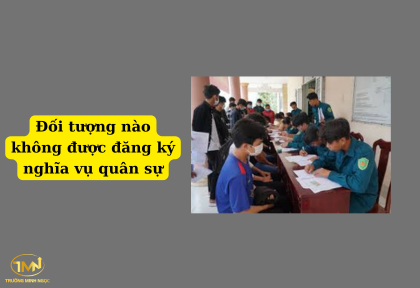 Đối tượng nào không được đăng ký nghĩa vụ quân sự (Ảnh minh họa)