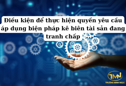 Điều kiện để thực hiện quyền yêu cầu áp dụng biện pháp kê biên tài sản đang tranh chấp (Ảnh minh họa)