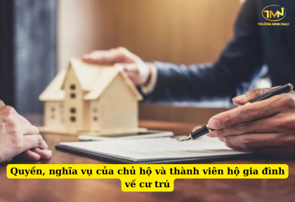 Quyền, nghĩa vụ của chủ hộ và thành viên hộ gia đình về cư trú (Ảnh minh họa)