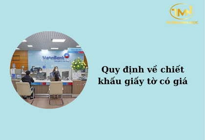 Quy định về chiết khấu giấy tờ có giá (Ảnh minh họa)