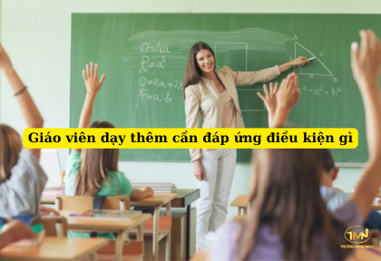 Giáo viên dạy thêm cần đáp ứng điều kiện gì (Ảnh minh họa)