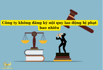 Công ty không đăng ký nội quy lao động bị phạt bao nhiêu (Ảnh minh họa)