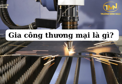 Gia công thương mại là gì (Ảnh minh họa)