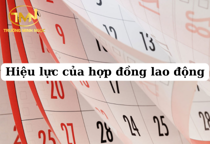 Hiệu lực của hợp đồng lao động (Ảnh minh họa)