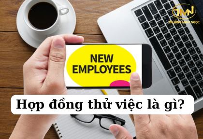 Hợp đồng thử việc là gì (Ảnh minh họa)