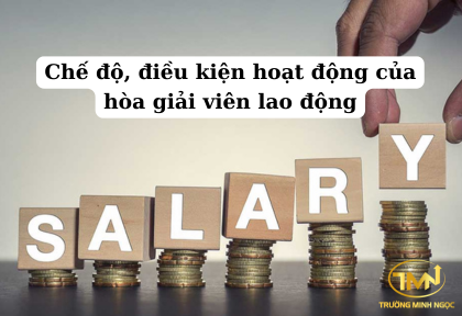 Chế độ, điều kiện hoạt động của hòa giải viên lao động (Ảnh minh họa)