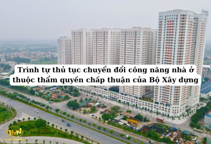 Trình tự thủ tục chuyển đổi công năng nhà ở thuộc thẩm quyền chấp thuận của Bộ Xây dựng (Ảnh minh họa)