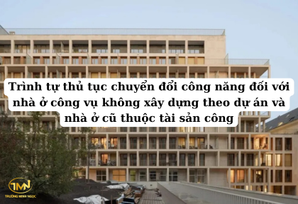 Trình tự thủ tục chuyển đổi công năng đối với nhà ở công vụ không xây dựng theo dự án và nhà ở cũ thuộc tài sản công (Ảnh minh họa)