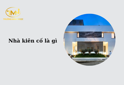 Nhà kiên cố là gì (Ảnh minh họa)