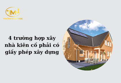 4 trường hợp xây nhà kiên cố phải có giấy phép xây dựng (Ảnh minh họa)