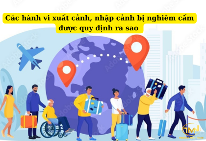 Các hành vi xuất cảnh, nhập cảnh bị nghiêm cấm được quy định ra sao (Ảnh minh họa)