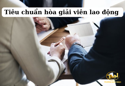 Tiêu chuẩn hòa giải viên lao động (Ảnh minh họa)