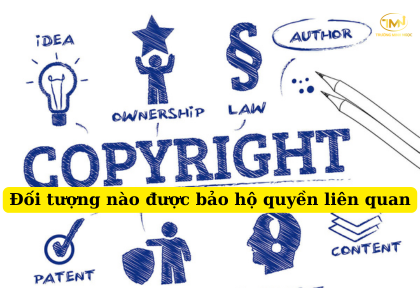 Đối tượng được bảo hộ quyền liên quan (Ảnh minh họa)
