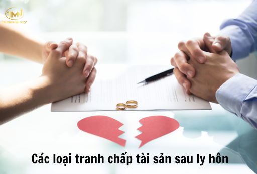 Các loại tranh chấp tài sản sau ly hôn (Ảnh minh hoạ)