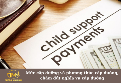 Mức cấp dưỡng và phương thức cấp dưỡng, chấm dứt nghĩa vụ cấp dưỡng (Ảnh minh họa)