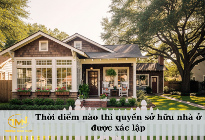 Thời điểm nào thì quyền sở hữu nhà ở được xác lập (Ảnh minh họa)