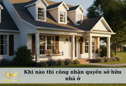 Khi nào thì công nhận quyền sở hữu nhà ở (Ảnh minh họa)