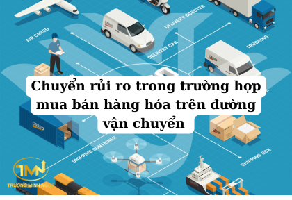 Chuyển rủi ro trong trường hợp mua bán hàng hóa trên đường vận chuyển (Ảnh minh họa)