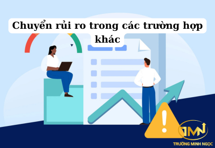 Chuyển rủi ro trong các trường hợp khác (Ảnh minh họa)
