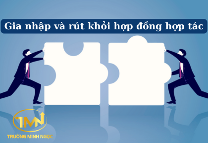 Gia nhập và rút khỏi hợp đồng hợp tác (Ảnh minh họa)