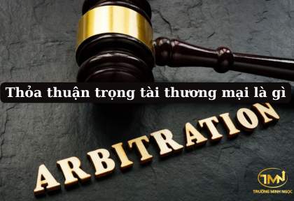 Thỏa thuận trọng tài thương mại là gì (Ảnh minh họa)