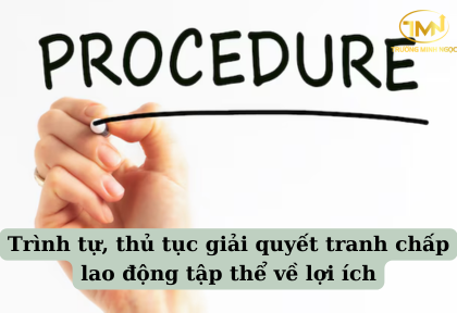 Trình tự, thủ tục giải quyết tranh chấp lao động tập thể về lợi ích (Ảnh minh họa)
