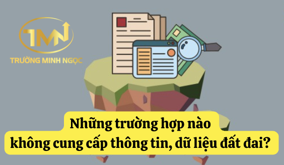 Những trường hợp nào không cung cấp thông tin, dữ liệu đất đai? (Ảnh minh hoạ)