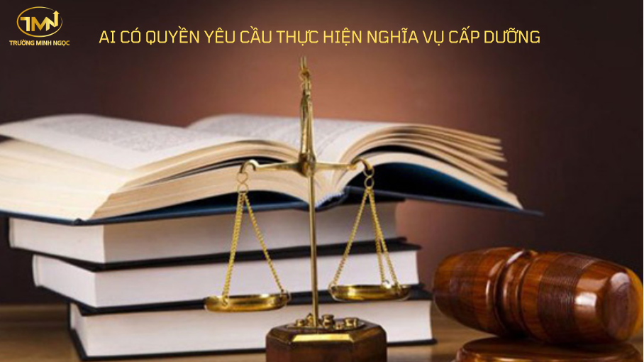 Chủ thể có quyền yêu cầu thực hiên nghĩa vụ cấp dưỡng