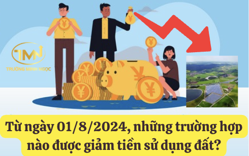 Từ ngày 01/8/2024, những trường hợp nào được giảm tiền sử dụng đất? (Ảnh minh hoạ)