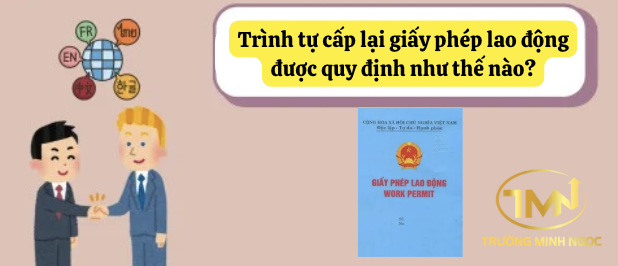 Trình tự cấp lại giấy phép lao động được quy định như thế nào? (Ảnh minh hoạ)
