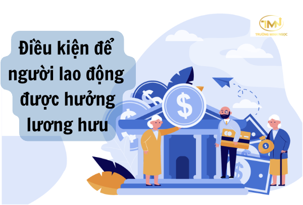Điều kiện để người lao động được hưởng lương hưu (Ảnh minh hoạ)