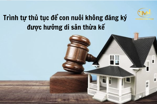 Trình tự thủ tục để con nuôi không đăng ký được hưởng di sản thừa kế (Ảnh minh hoạ)