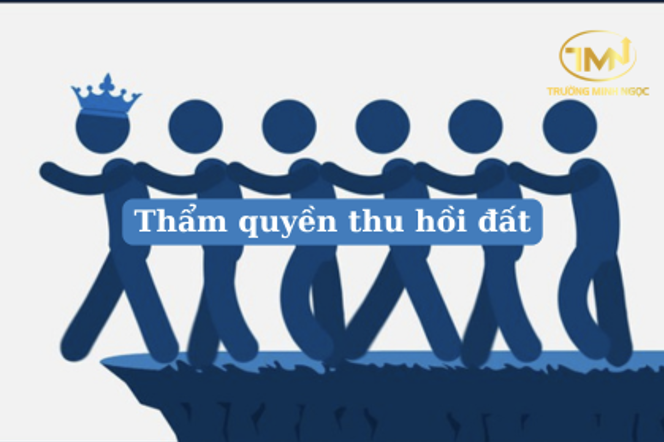 Thẩm quyền thu hồi đất (Ảnh minh họa)
