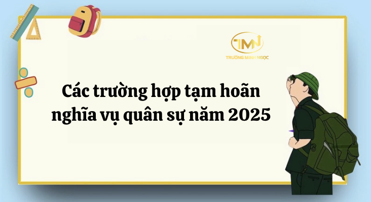 Trường hợp tạm hoãn đi nghĩa vụ quân sự năm 2025 (Ảnh minh hoạ)