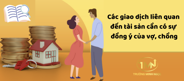 Các giao dịch liên quan đến tài sản cần có sự đồng ý của vợ, chồng (Ảnh minh hoạ)