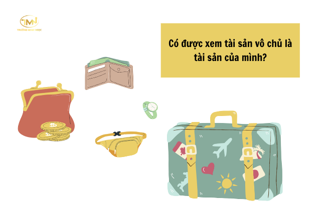 Có được xem tài sản vô chủ là tài sản của mình? (Ảnh minh hoạ)