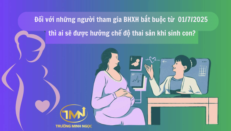 đối tượng được hưởng chế độ thai sản khi tham gia BHXH bắt buộc từ ngày 01/7/2025 (Ảnh minh hoạ)