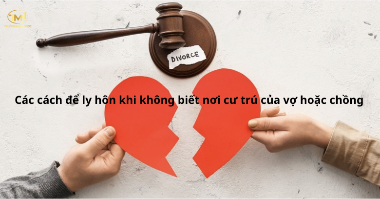 Các cách để ly hôn khi không biết nơi cư trú của vợ hoặc chồng (Ảnh minh hoạ)