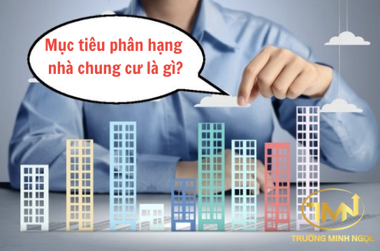 Mục tiêu của việc phân hạng nhà chung cư (Ảnh minh hoạ)