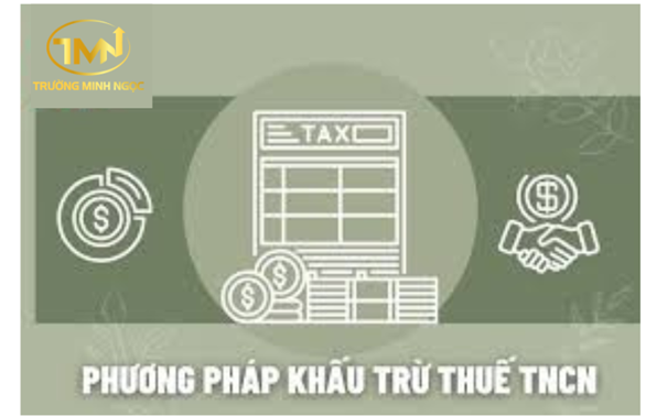 ​ Các phương pháp khấu trừ thuế TNCN nào cho người lao động?   ​