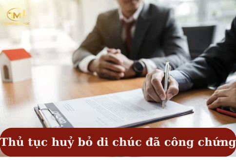 Thủ tục huỷ bỏ di chúc đã công chứng được thực hiện như thế nào? (Ảnh minh hoạ)