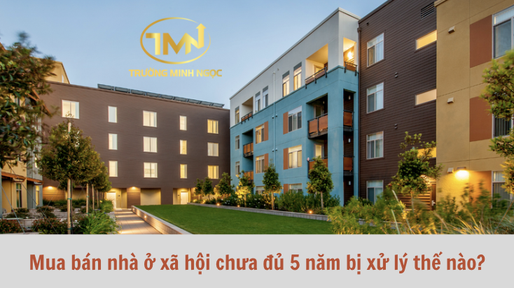 Xử lý đối với trường hợp mua bán nhà ở xã hội chưa đủ 5 năm (Ảnh minh hoạ)