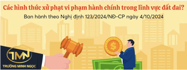 Các hình thức xử phạt vi phạm hành chính trong lĩnh vực đất đai (Ảnh minh hoạ)