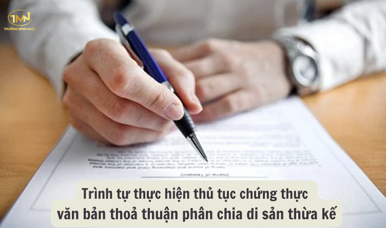 Trình tự thực hiện chứng thực văn bản thoả thuận phân chia di sản thừa kế (Ảnh minh hoạ)