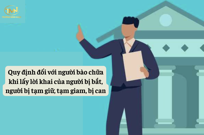 Quy định đối với người bào chữa khi lấy lời khai của người bị bắt, người bị tạm giữ, tạm giam, bị can (Ảnh minh hoạ)