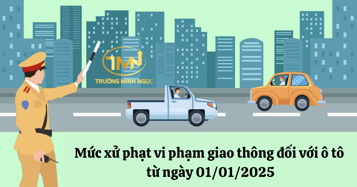Mức xử phạt vi phạm giao thông đối với ô tô  từ ngày 01/01/2025 (Ảnh minh hoạ)