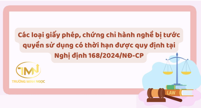 Các loại giấy phép, chứng chỉ hành nghề bị tước quyền sử dụng có thời hạn được quy định tại Nghị định 168/2024/NĐ-CP (Ảnh minh hoạ)